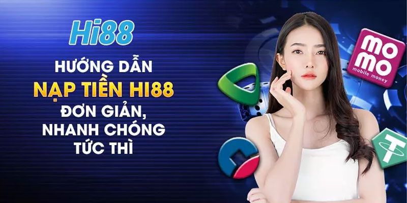 Nạp tiền Hi88r – Hướng dẫn chi tiết cho người chơi mới